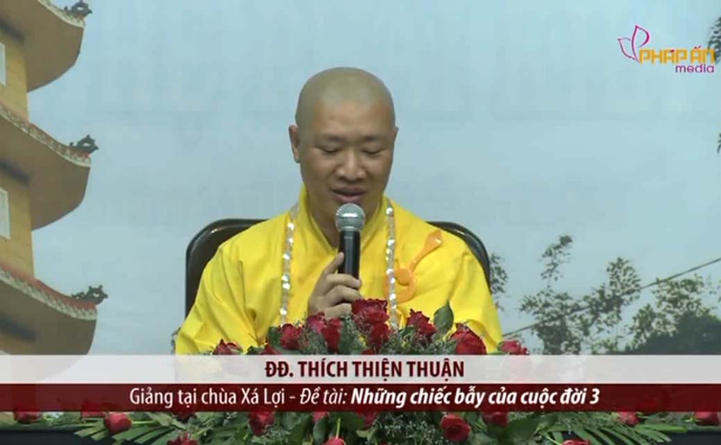 NHỮNG CHIẾC BẪY CỦA CUỘC ĐỜI (Phần III) – ĐĐ Thích Thiện Thuận