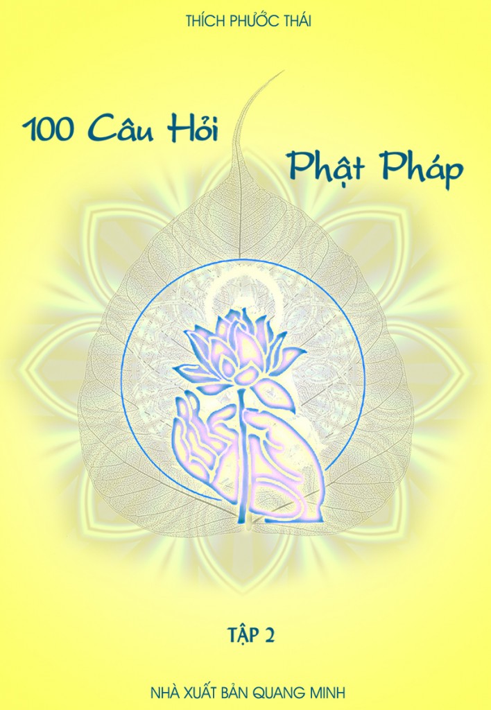 100 Câu hỏi Phật pháp (Tập 2) – Tỳ kheo Thích Phước Thái